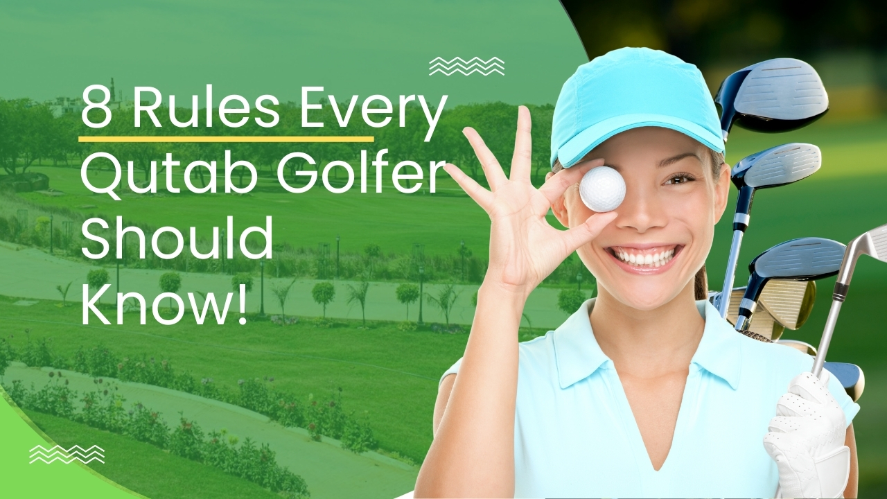 Rules Every Golfer at Qutab Should Know 5 Rules Every Qutab Golfer Should Know 1