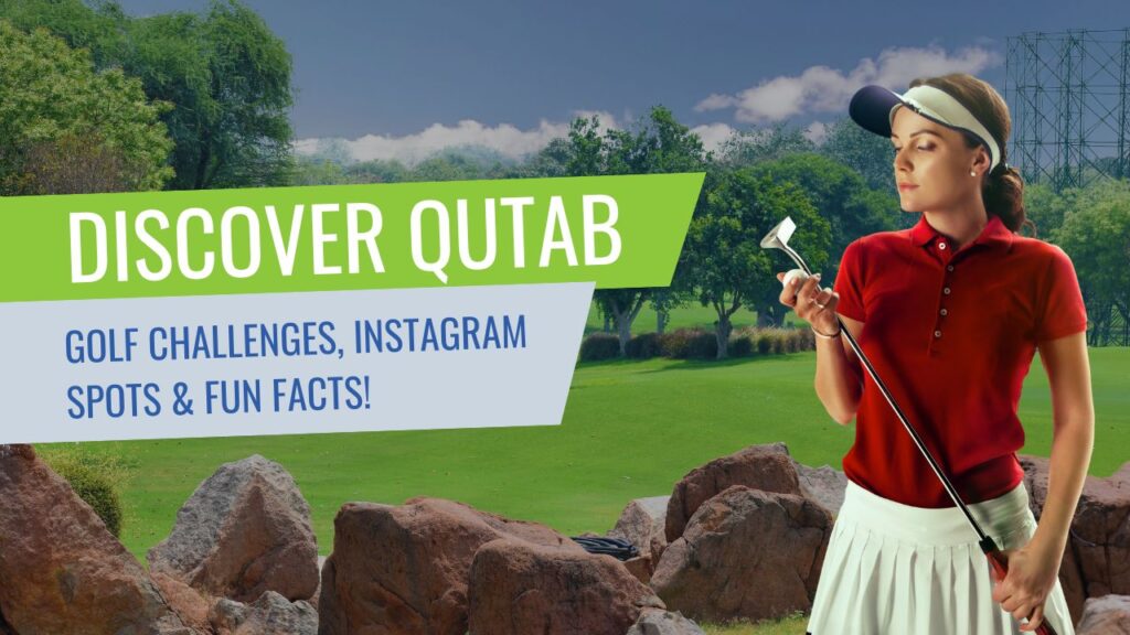 Home 15 Discover Qutab Golf Challenges Instagram Spots Fun Facts 1