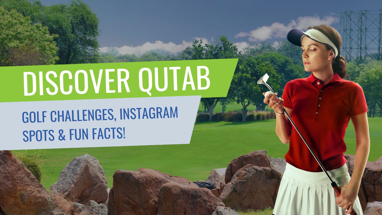 Fun & Engagement at Qutab Golf Course 2 Discover Qutab Golf Challenges Instagram Spots Fun Facts 1